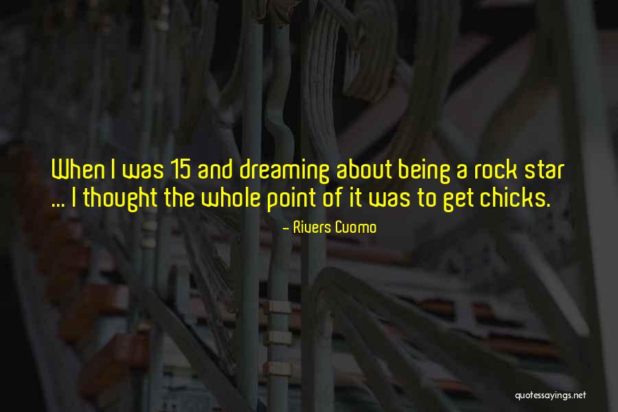 Rock Chicks Quotes By Rivers Cuomo Rock Chicks Quotes By Rivers Cuomo