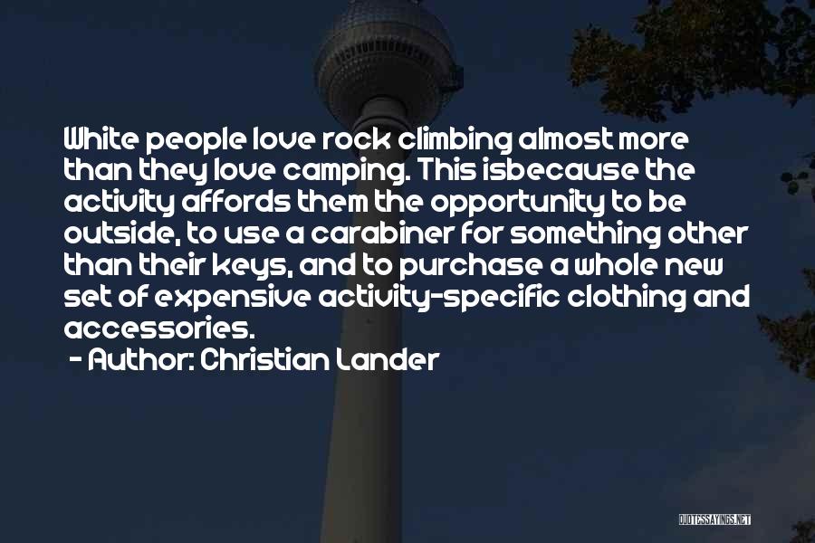 Rock Climbing Love Quotes By Christian Lander