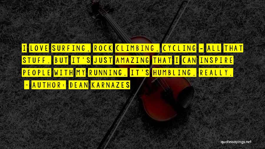 Rock Climbing Love Quotes By Dean Karnazes