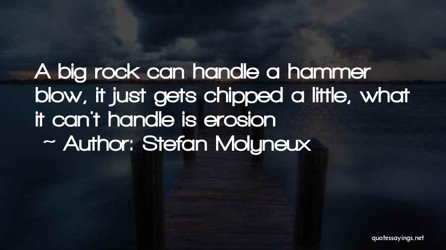 Rock Erosion Quotes By Stefan Molyneux