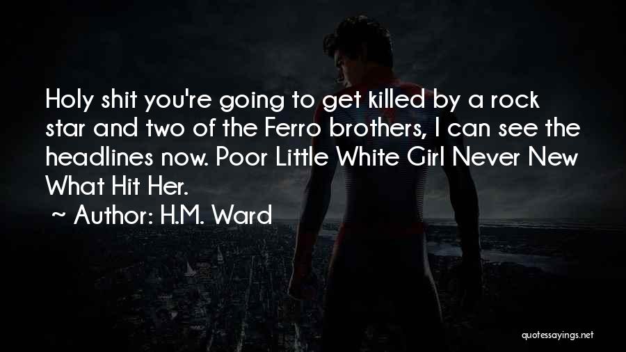 Rock Girl Quotes By H.M. Ward