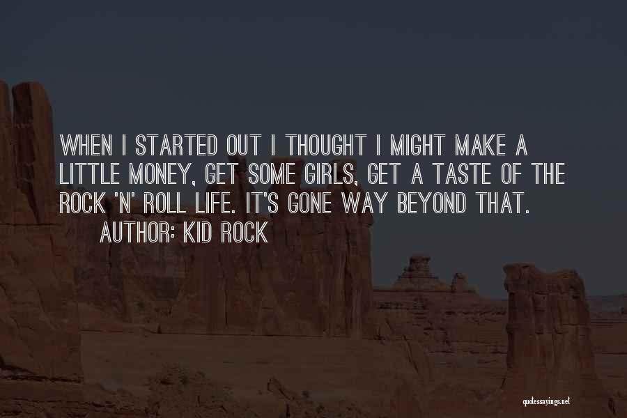Rock Girl Quotes By Kid Rock