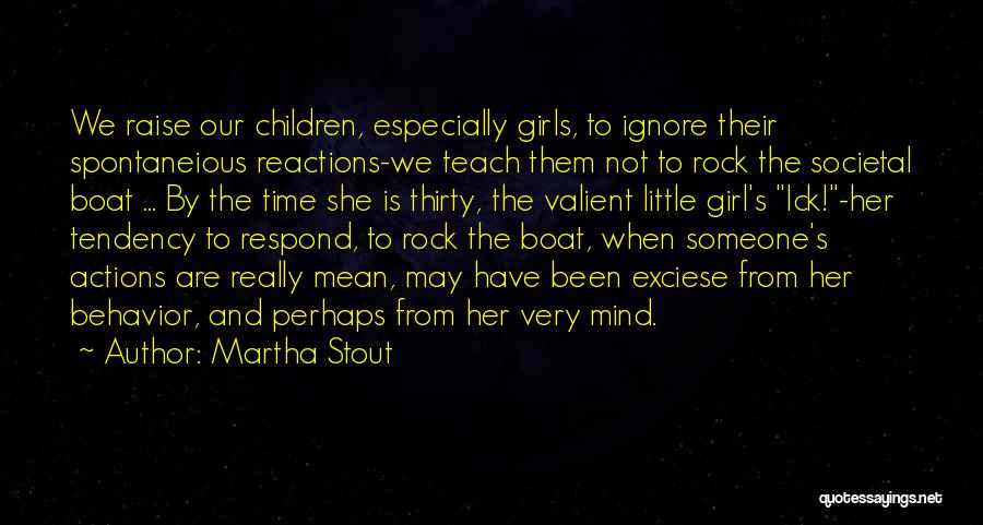 Rock Girl Quotes By Martha Stout