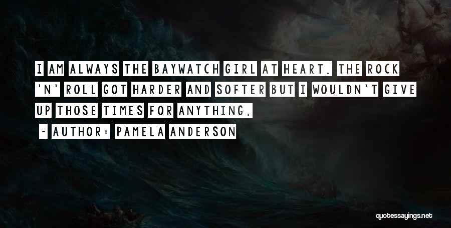 Rock Girl Quotes By Pamela Anderson