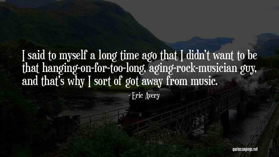 Rock Guy Quotes By Eric Avery Rock Guy Quotes By Eric Avery