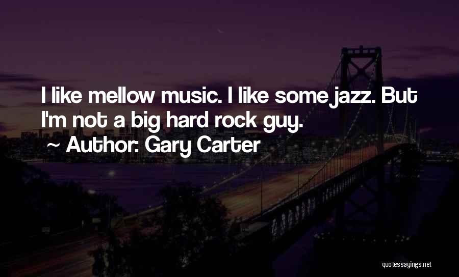 Rock Hard Quotes By Gary Carter