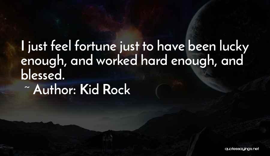 Rock Hard Quotes By Kid Rock