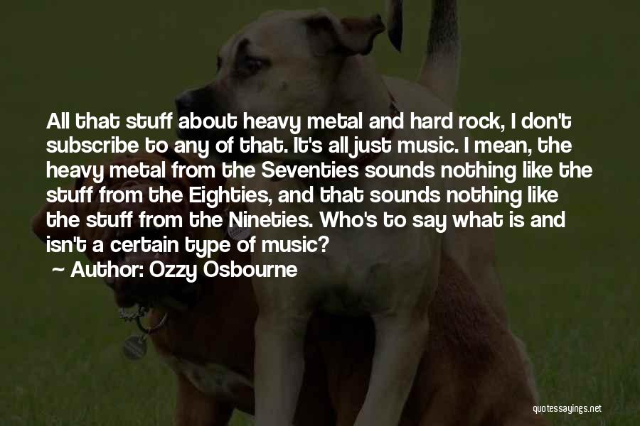 Rock Hard Quotes By Ozzy Osbourne