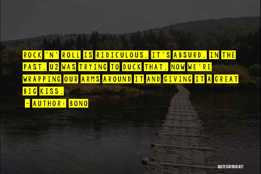 Rock Kiss Quotes By Bono Rock Kiss Quotes By Bono