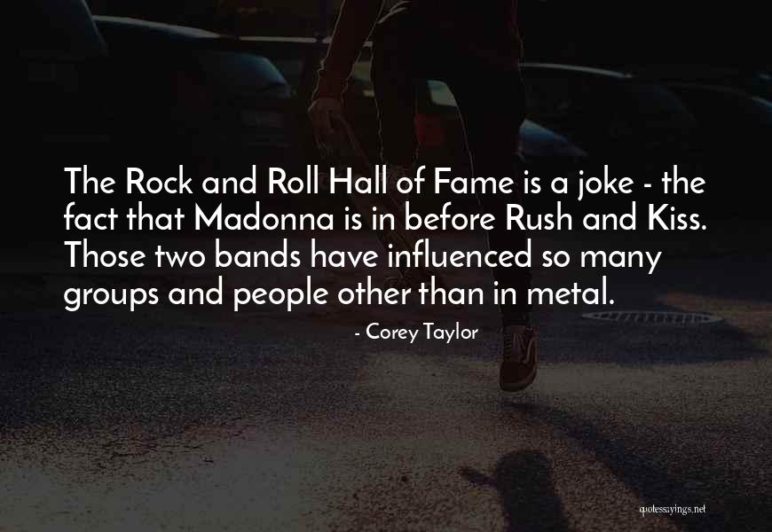 Rock Kiss Quotes By Corey Taylor