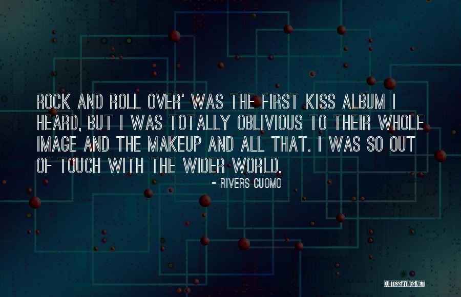 Rock Kiss Quotes By Rivers Cuomo