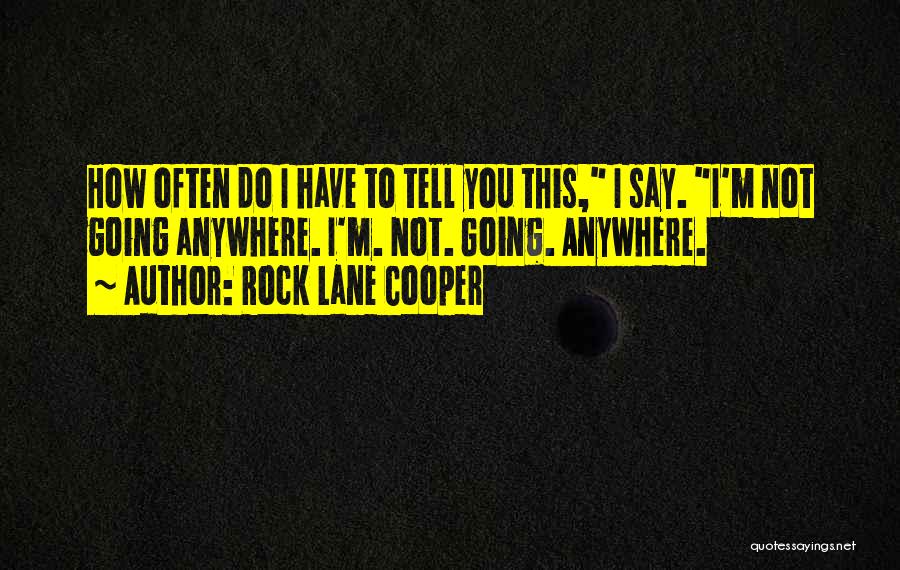 Rock Lane Cooper Quotes 2138112