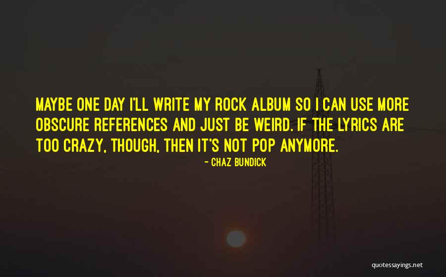 Rock Lyrics Quotes By Chaz Bundick Rock Lyrics Quotes By Chaz Bundick