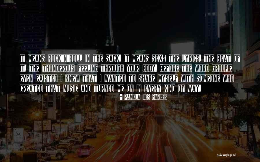 Rock Lyrics Quotes By Pamela Des Barres Rock Lyrics Quotes By Pamela Des Barres