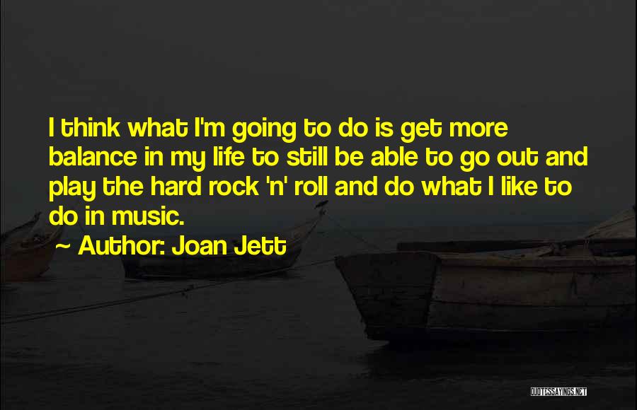 Rock Music In Life Quotes By Joan Jett
