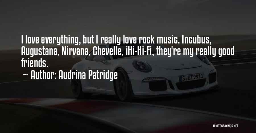 Rock Music Love Quotes By Audrina Patridge