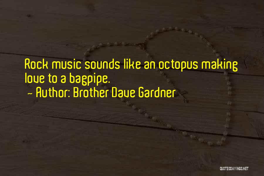 Rock Music Love Quotes By Brother Dave Gardner