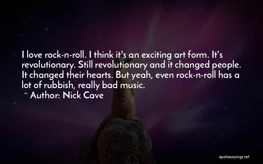 Rock Music Love Quotes By Nick Cave