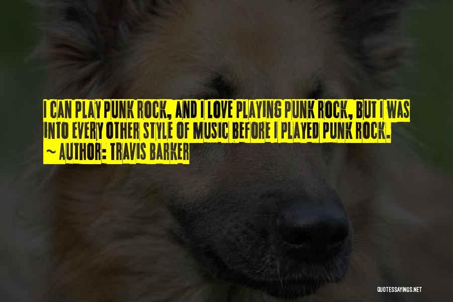 Rock Music Love Quotes By Travis Barker