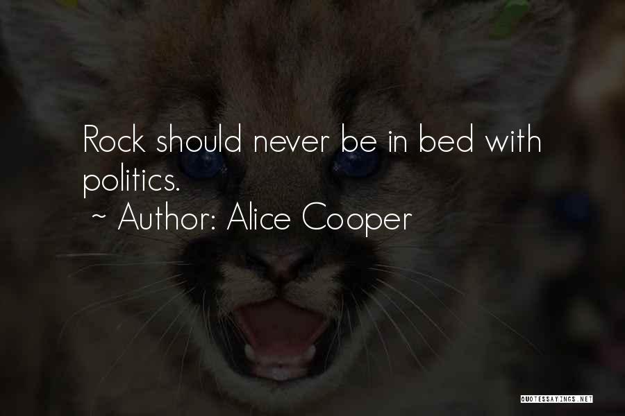 Rock My Bed Quotes By Alice Cooper