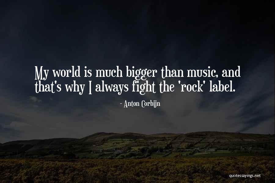 Rock My World Quotes By Anton Corbijn Rock My World Quotes By Anton Corbijn