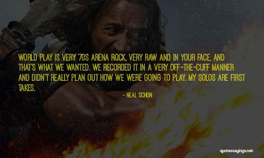 Rock My World Quotes By Neal Schon Rock My World Quotes By Neal Schon