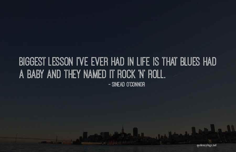 Rock N Blues Quotes By Sinead O'Connor Rock N Blues Quotes By Sinead O'Connor