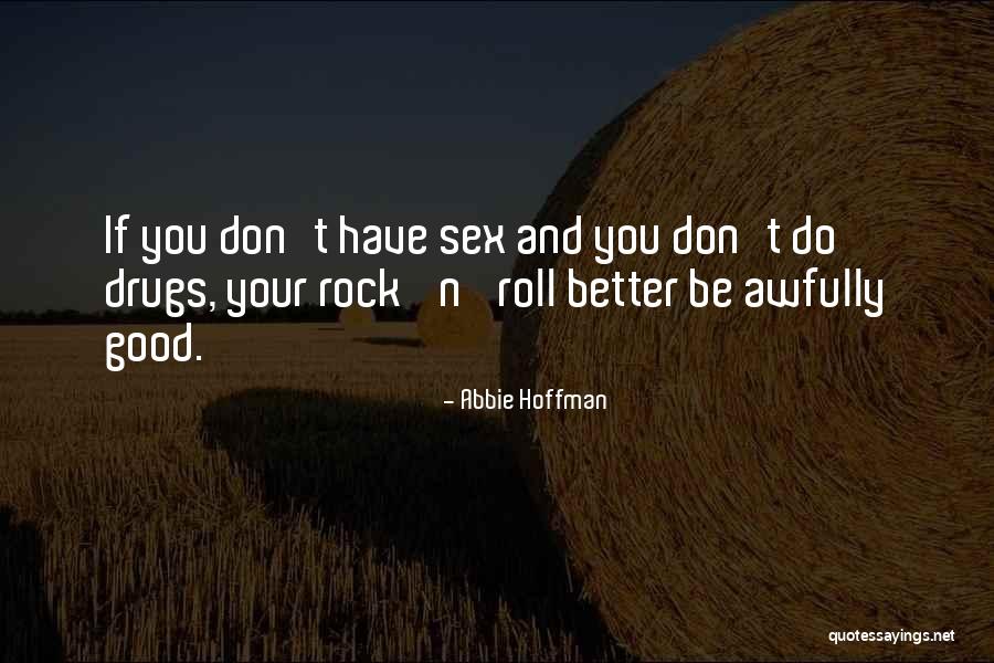 Rock N Rock Quotes By Abbie Hoffman