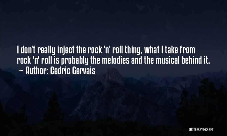 Rock N Rock Quotes By Cedric Gervais