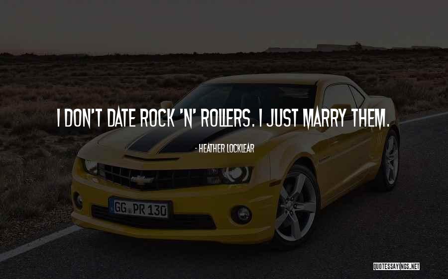 Rock N Rock Quotes By Heather Locklear Rock N Rock Quotes By Heather Locklear