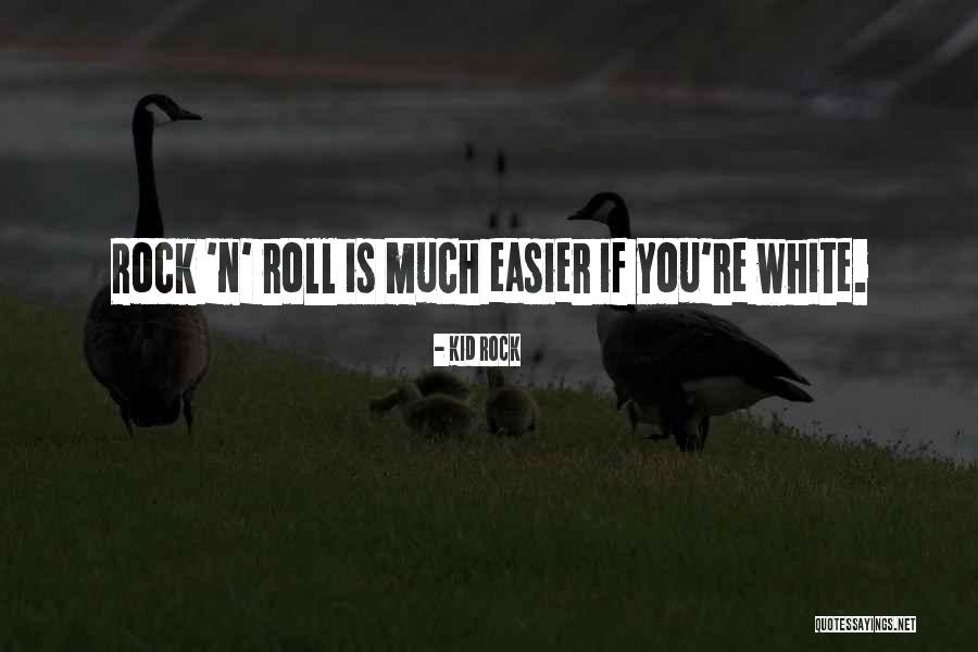 Rock N Rock Quotes By Kid Rock Rock N Rock Quotes By Kid Rock