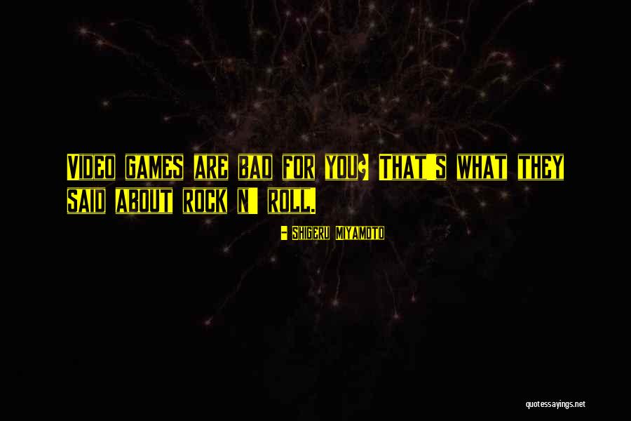 Rock N Rock Quotes By Shigeru Miyamoto