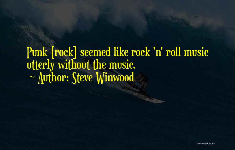 Rock N Rock Quotes By Steve Winwood