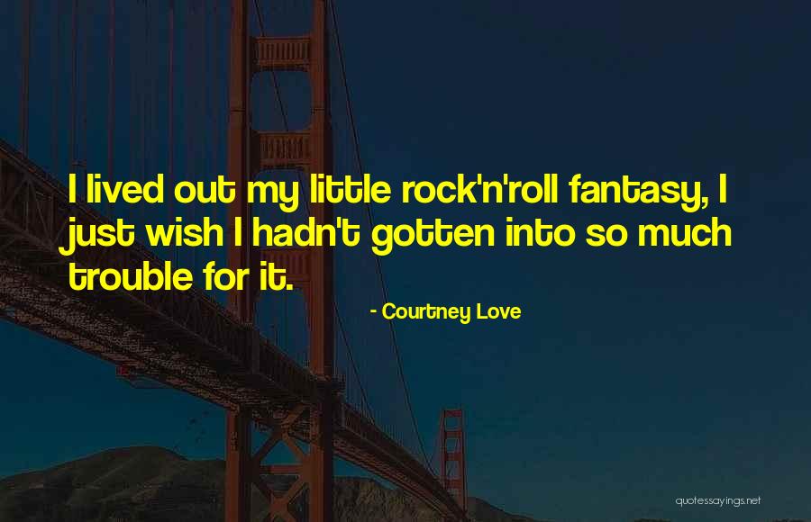 Rock N Roll Love Quotes By Courtney Love Rock N Roll Love Quotes By Courtney Love