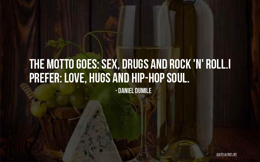 Rock N Roll Love Quotes By Daniel Dumile Rock N Roll Love Quotes By Daniel Dumile