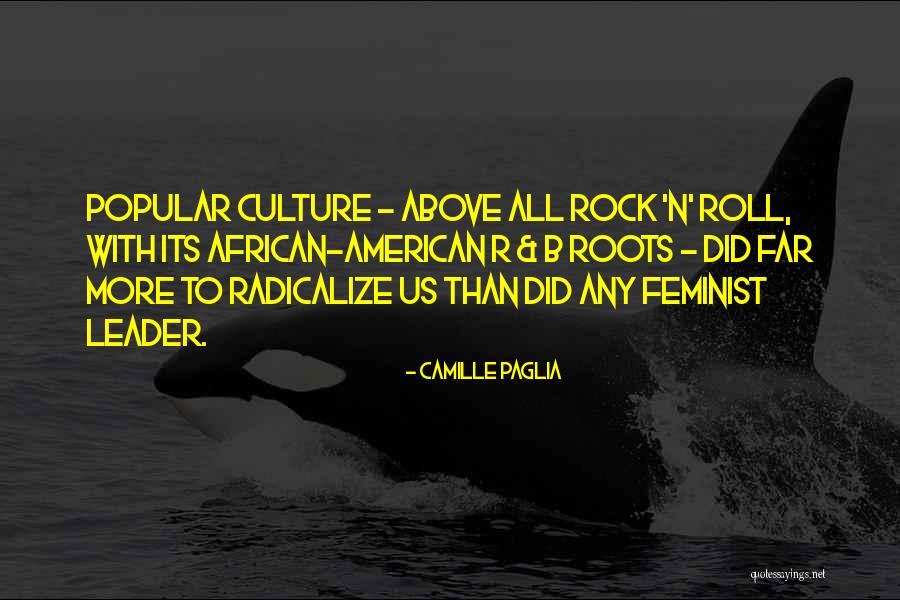 Rock N Roll Quotes By Camille Paglia Rock N Roll Quotes By Camille Paglia