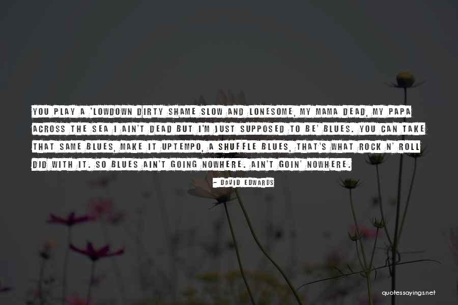 Rock N Roll Quotes By David Edwards Rock N Roll Quotes By David Edwards