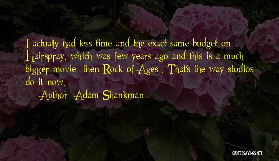 Rock Of Ages Quotes By Adam Shankman