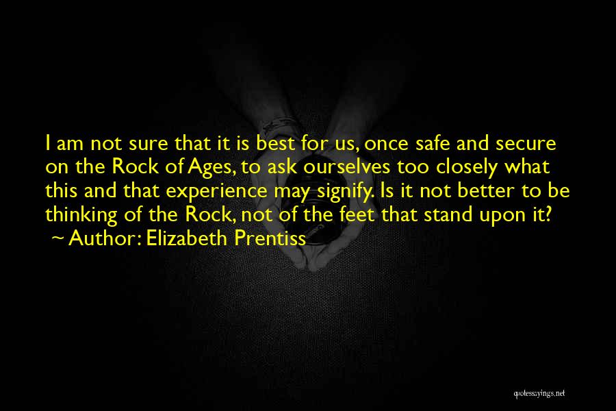 Rock Of Ages Quotes By Elizabeth Prentiss