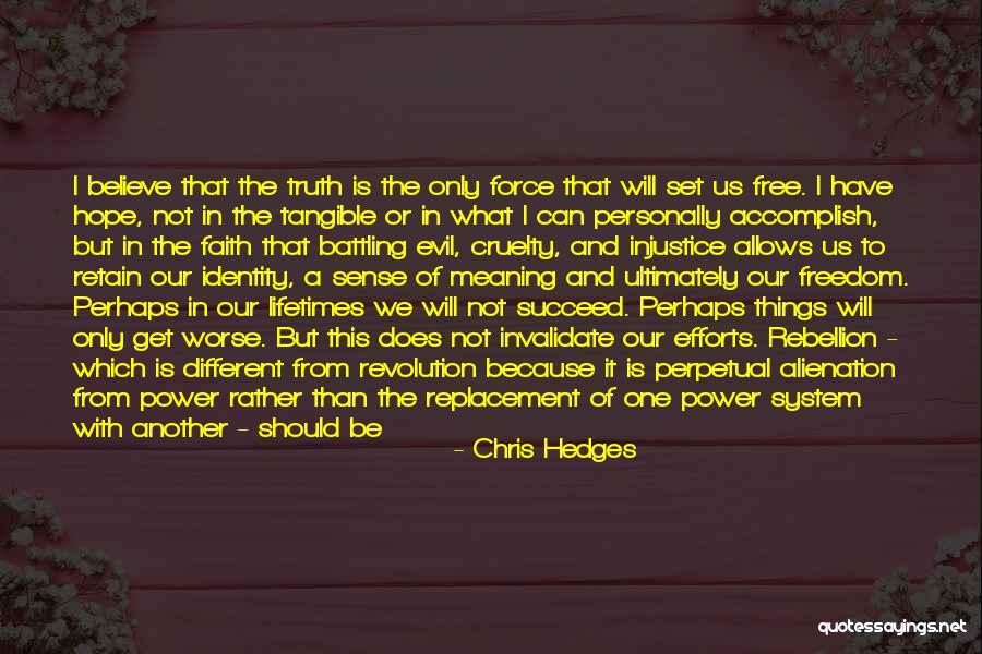 Rock Of Ages Sherrie Quotes By Chris Hedges Rock Of Ages Sherrie Quotes By Chris Hedges