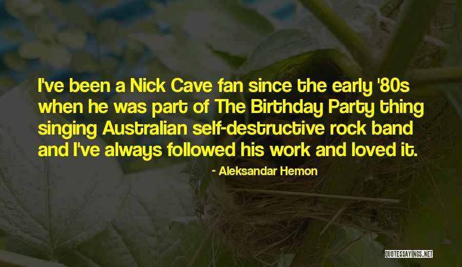Rock On Birthday Quotes By Aleksandar Hemon Rock On Birthday Quotes By Aleksandar Hemon