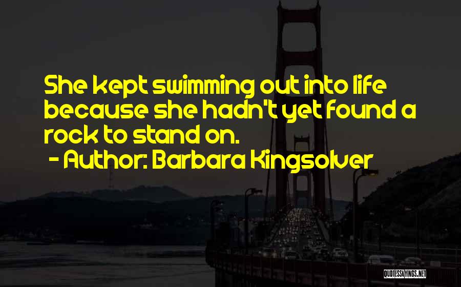 Rock Out Quotes By Barbara Kingsolver