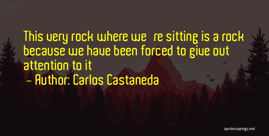 Rock Out Quotes By Carlos Castaneda