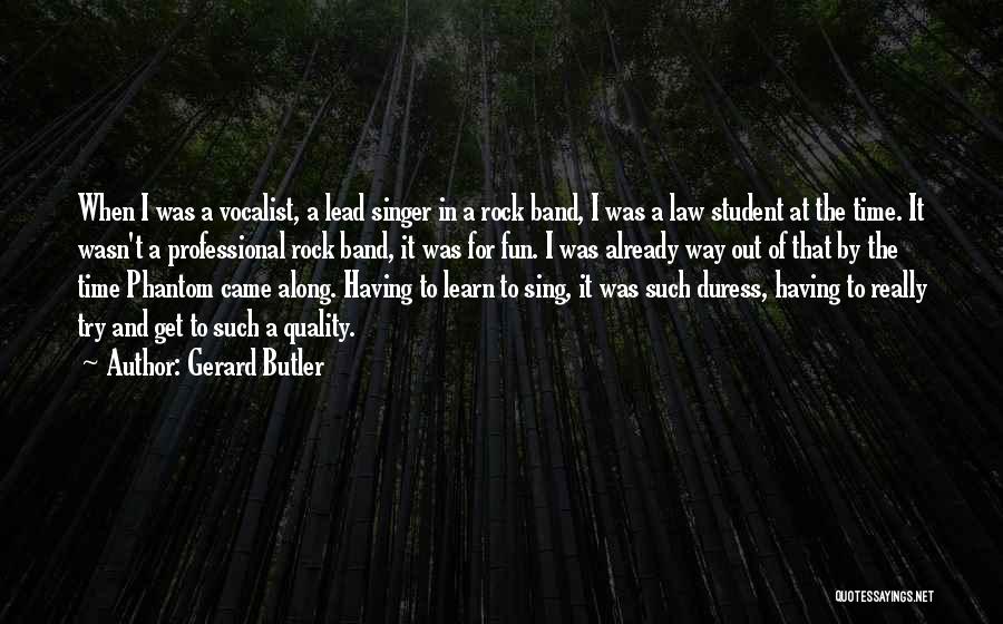 Rock Out Quotes By Gerard Butler