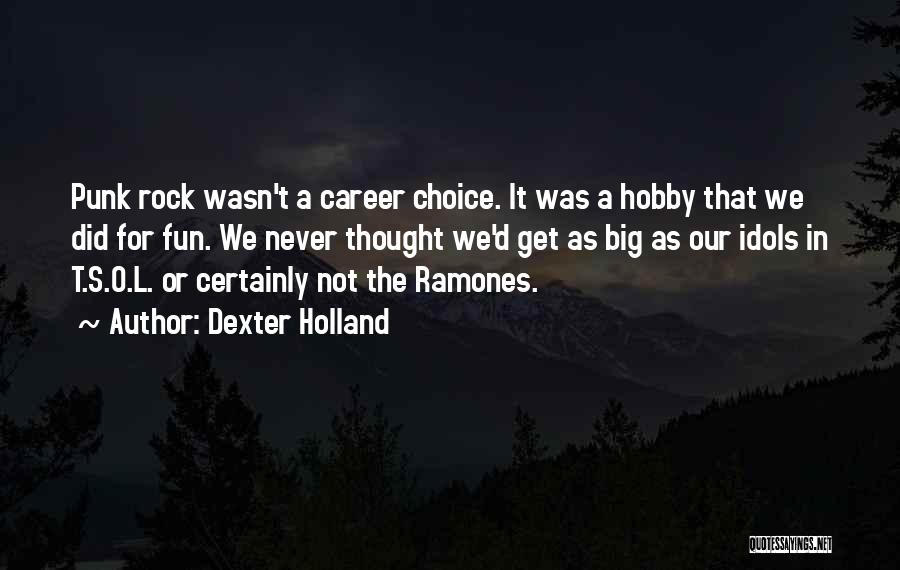 Rock Punk Quotes By Dexter Holland