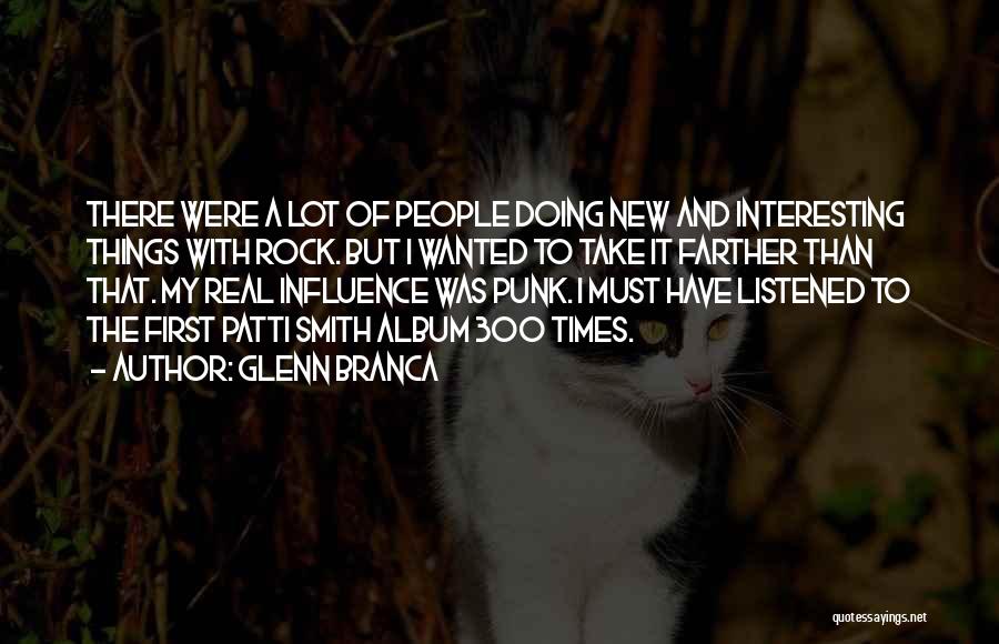 Rock Punk Quotes By Glenn Branca