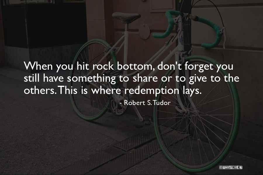 Rock Redemption Quotes By Robert S. Tudor Rock Redemption Quotes By Robert S. Tudor