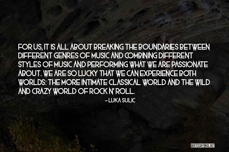 Rock Roll Music Quotes By Luka Sulic Rock Roll Music Quotes By Luka Sulic