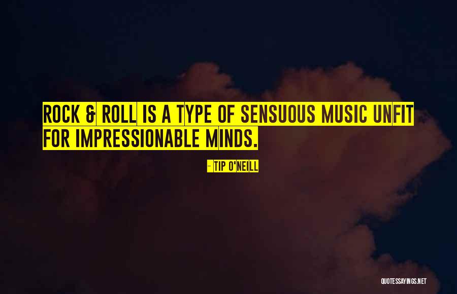 Rock Roll Music Quotes By Tip O'Neill Rock Roll Music Quotes By Tip O'Neill