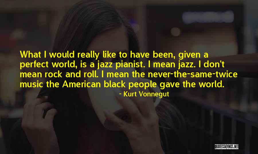 Rock Roll Quotes By Kurt Vonnegut